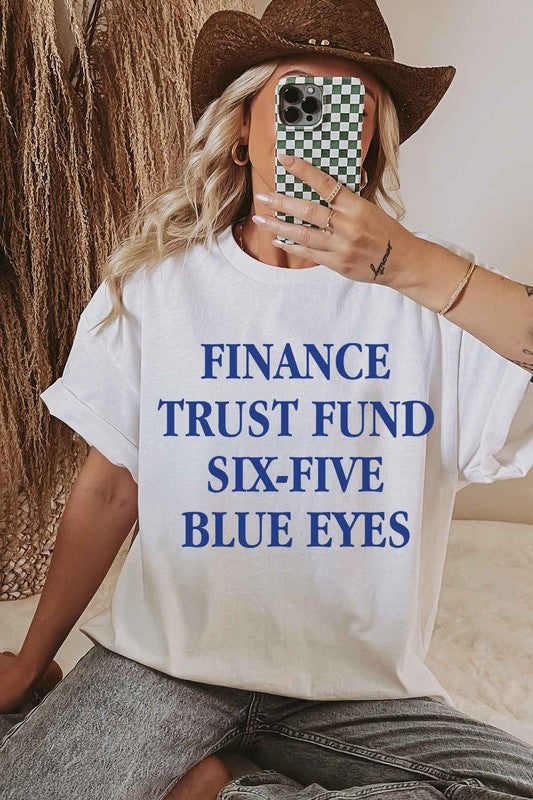 FINANCE TRUST FUND SIX FIVE BLUE EYES GRAPHIC TEE