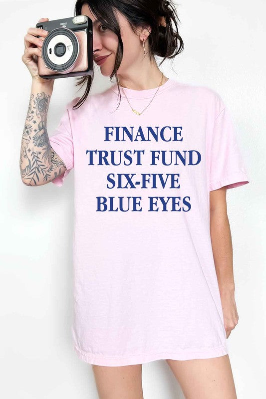 FINANCE TRUST FUND SIX FIVE BLUE EYES GRAPHIC TEE