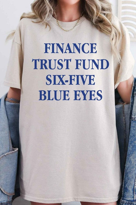 FINANCE TRUST FUND SIX FIVE BLUE EYES GRAPHIC TEE